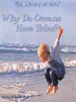 Why Do Oceans Have Tides? (The Library of Why) 082395272X Book Cover