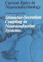 Stimulus-Secretion Coupling in Neuroendocrine Systems (Current Topics in Neuroendocrinology) 3642734979 Book Cover