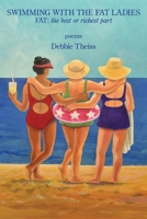 Swimming with the Fat Ladies: FAT: the Best or Richest Part B0CK9SJQCY Book Cover