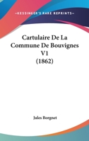 Cartulaire De La Commune De Bouvignes V1 (1862) 1168126916 Book Cover