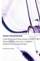 Critical Incident Reporting System (Cirs). Hintergr�nde Und Eine M�gliche Implementierungsstrategie 3640572297 Book Cover