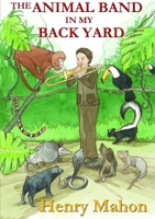 The Animal Band In My Back Yard 1326065548 Book Cover