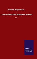 ... Und Wollen Des Sommers Warten ... 3846044881 Book Cover