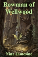 Bowman of Wellwood 1387814524 Book Cover