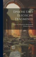 Epische und elegische Fragmente 102179371X Book Cover