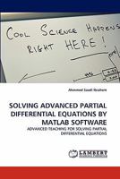 Solving Advanced Partial Differential Equations by MATLAB Software 3844304851 Book Cover