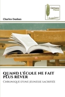 Quand l'École Ne Fait Plus Rêver (French Edition) 6209557228 Book Cover