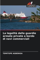 La legalità delle guardie armate private a bordo di navi commerciali (Italian Edition) 6206160343 Book Cover