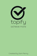 The Topify Method - Green Edition Vol 15: A Quarterly System for Clarity, Focus, and Execution 1923447068 Book Cover