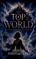 The Top Of The World: Daughter Of Thunder B0H4ZWN8JX Book Cover