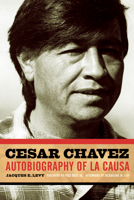 Cesar Chavez: Autobiography of La Causa 0816650497 Book Cover