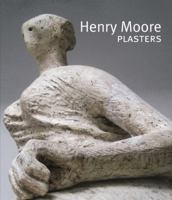 Henry Moore Plasters 1907533117 Book Cover