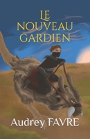 Le nouveau gardien (Les Nelzens d'Arnah) (French Edition) B0BZFJMKWN Book Cover