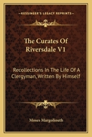 The Curates of Riversdale: Recollections in the Life of a Clergyman, Written by Himself [A Novel, by M. Margoliouth] 1241405700 Book Cover