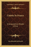 Colette In France: A Geographical Reader 116658187X Book Cover