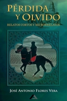 Pérdida y olvido: Relatos cortos y microrrelatos B08PJQHY1S Book Cover