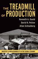 The Treadmill of Production: Injustice and Unsustainability in the Global Economy (The Sociological Imagination) 1594515077 Book Cover