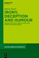 Irony, Deception and Humour: Seeking the Truth about Overt and Covert Untruthfulness 1501516426 Book Cover
