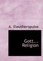 Gott Religion 0469013230 Book Cover