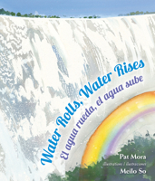 Water Rolls, Water Rises: El Agua Rueda, El Agua Sube 1643792393 Book Cover