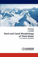 Root and Canal Morphology of Third Molar: In a Jordanian Population 3844309810 Book Cover