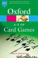 The A-Z of Card Games (Oxford Paperback Reference) 0198608705 Book Cover