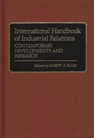 International Handbook of Industrial Relations: Contemporary Developments and Research 0313213038 Book Cover