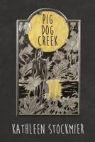 Pig Dog Creek 0997793902 Book Cover