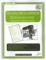 The National Home Sale Or Purchase Kit: How To Buy Or Sell Your Own Home Without A Broker Or Lawyer 0932704700 Book Cover