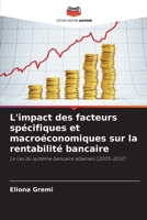 L'impact des facteurs spécifiques et macroéconomiques sur la rentabilité bancaire (French Edition) 6209837077 Book Cover