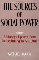The Sources of Social Power, Vol 1 (Mann, Michael//Sources of Social Power) 1107635977 Book Cover