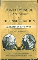 The Saint-domingue Plantation; Or, the Insurrection: A Drama in Five Acts 0807133574 Book Cover