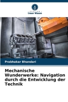 Mechanische Wunderwerke: Navigation durch die Entwicklung der Technik (German Edition) 6207020073 Book Cover