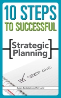 10 Steps to Successful Strategic Planning (10 Steps) 1562864572 Book Cover