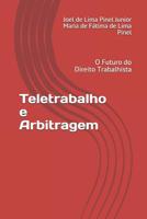 Teletrabalho e Arbitragem: O Futuro do Direito Trabalhista 1973556049 Book Cover