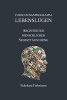 Forschungsprogramm LEBENSLÜGEN: Architektur menschlicher Selbsttäuschung (Science, Knowledge Management & Artificial Intelligence) (German Edition) B0HDGNJBDP Book Cover
