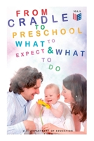 From Cradle to Preschool – What to Expect  What to Do: Help Your Child's Development with Learning Activities, Encouraging Practices  Fun Games 8027334527 Book Cover