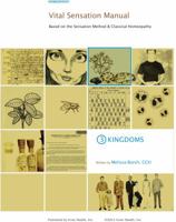 Vital Sensation Manual Unit 3: Kingdoms: Based on the Sensation Method & Classical Homeopathy (Volume 3) 098934293X Book Cover