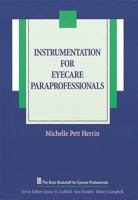 Instrumentation for Eyecare Paraprofessionals (The Basic Bookshelf for Eyecare Professionals) 1556423993 Book Cover