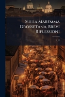 Sulla Maremma Grossetana, Brevi Riflessioni 1149591986 Book Cover