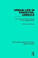 Urban Life in Kingston Jamaica: The Culture and Class Ideology of Two Neighborhoods 1138894842 Book Cover