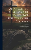 An Answer to Some Cases of Conscience Respecting the Country 1022009036 Book Cover