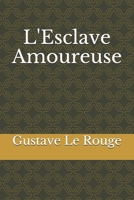 L'Esclave amoureuse 1534730478 Book Cover
