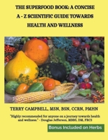 The Superfood Book: A Concise A - Z Scientific Guide Towards Health and Wellness B0C7M3ZX69 Book Cover