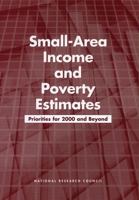 Small-Area Income and Poverty Estimates: Priorities for 2000 and Beyond 0309071461 Book Cover