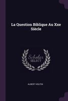 La Question Biblique Au Xxe Siècle 1377584992 Book Cover