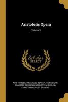 Aristotelis opera; 3 1360372571 Book Cover