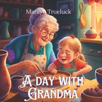 A day with Grandma: A Rhyming Family Picture Story Book Tale for Children B0BRLVRTP5 Book Cover