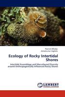 Ecology of Rocky Intertidal Shores: Intertidal Assemblage and Macrofaunal Diversity around Anthropogenically Influenced Rocky Shores 3659140007 Book Cover