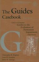 The Guides Casebook: Cases to Accompany Guides to the Evaluation of Permanent Impairment, Fifth Edition 1579472648 Book Cover